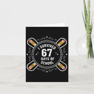 I Survived 67 Days Of School Funny 67 Teachers Stu Card