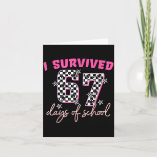 I Survived 67 Days Of School Funny 67 Teachers Stu Card