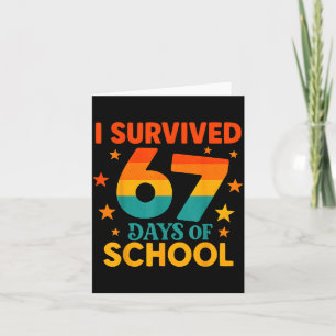 I Survived 67 Days Of School Funny 67 Teachers Stu Card