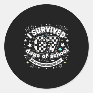 I Survived 67 Days Of School Funny 67 Teachers Stu Classic Round Sticker
