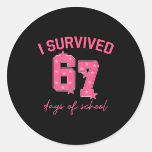 I Survived 67 Days Of School Funny 67 Teachers Stu Classic Round Sticker