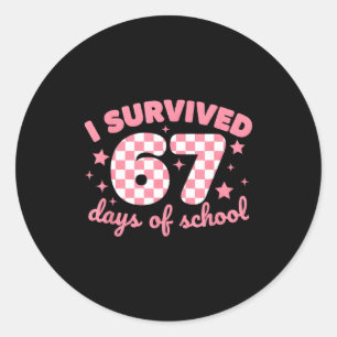 I Survived 67 Days Of School Funny 67 Teachers Stu Classic Round Sticker
