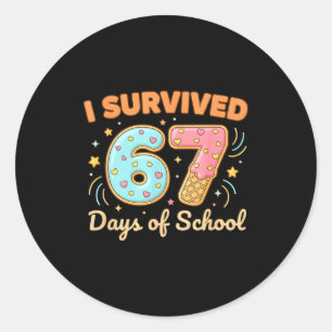 I Survived 67 Days Of School Funny 67 Teachers Stu Classic Round Sticker