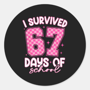 I Survived 67 Days Of School Funny 67 Teachers Stu Classic Round Sticker