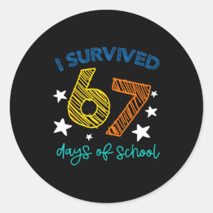 I Survived 67 Days Of School Funny 67 Teachers Stu Classic Round Sticker