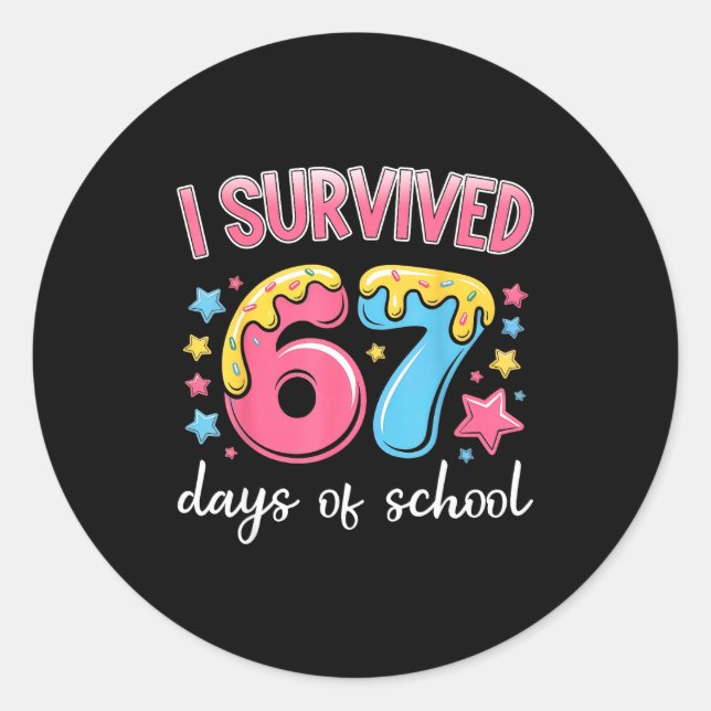 I Survived 67 Days Of School Funny 67 Teachers Stu Classic Round Sticker (Front)
