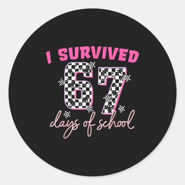 I Survived 67 Days Of School Funny 67 Teachers Stu Classic Round Sticker (Front)