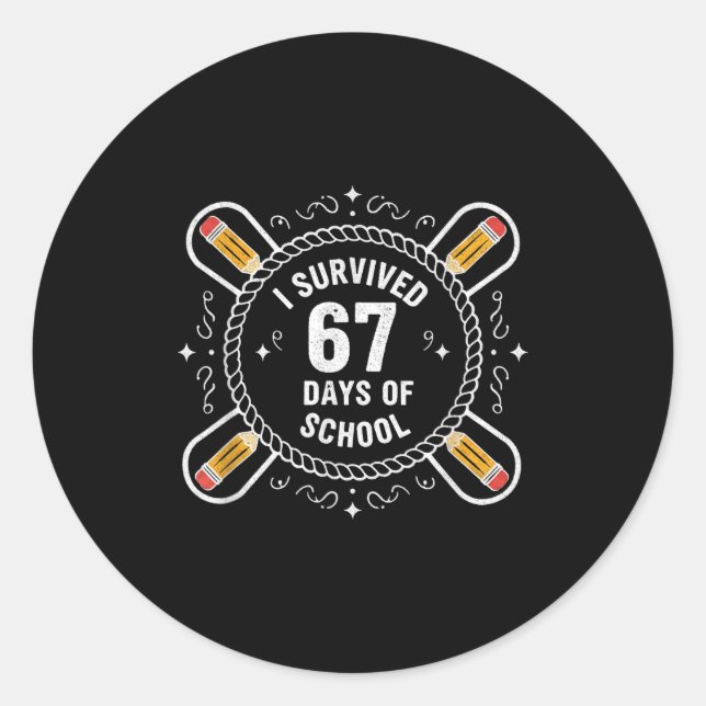 I Survived 67 Days Of School Funny 67 Teachers Stu Classic Round Sticker (Front)