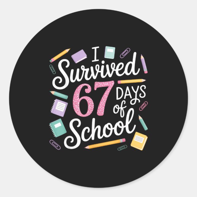 I Survived 67 Days Of School Funny 67 Teachers Stu Classic Round Sticker (Front)