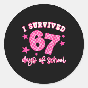 I Survived 67 Days Of School Funny 67 Teachers Stu Classic Round Sticker
