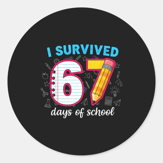 I Survived 67 Days Of School Funny 67 Teachers Stu Classic Round Sticker (Front)