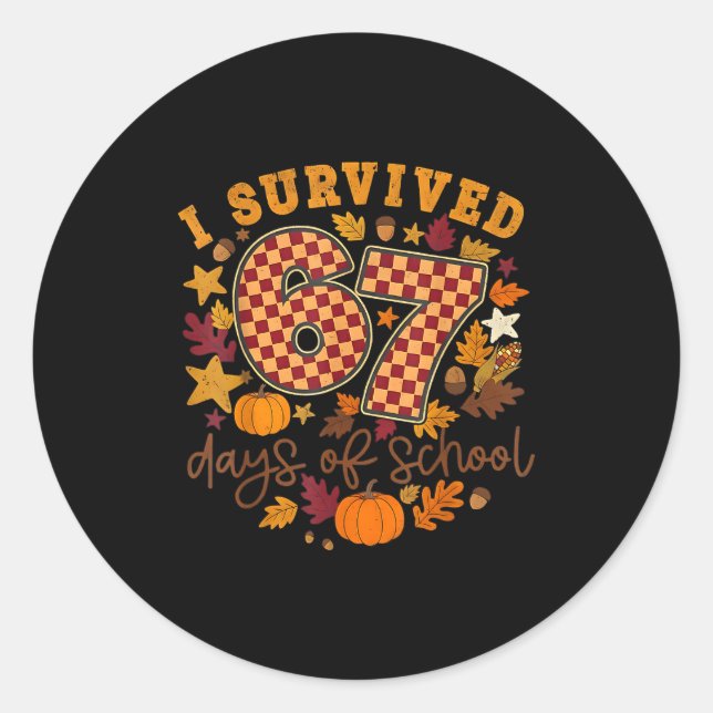 I Survived 67 Days Of School Funny 67 Teachers Stu Classic Round Sticker (Front)