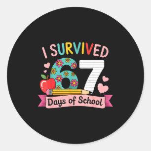 I Survived 67 Days Of School Funny 67 Teachers Stu Classic Round Sticker