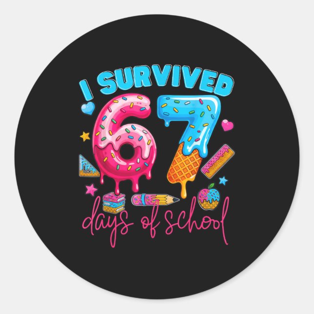 I Survived 67 Days Of School Funny 67 Teachers Stu Classic Round Sticker (Front)