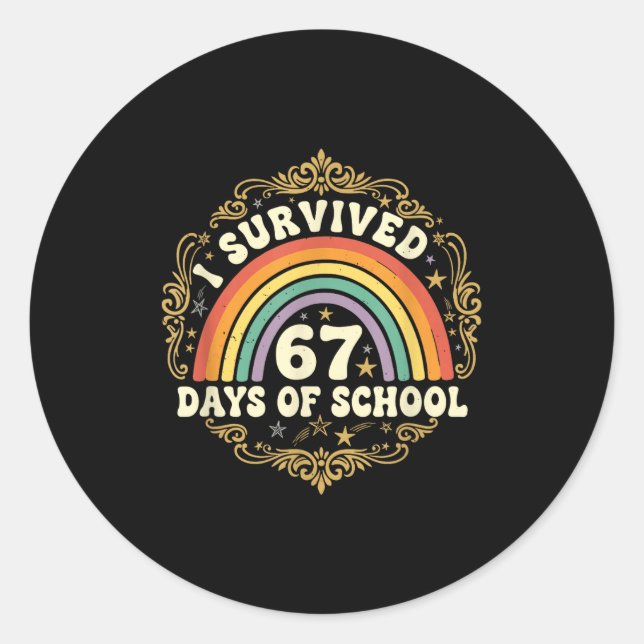 I Survived 67 Days Of School Funny 67 Teachers Stu Classic Round Sticker (Front)