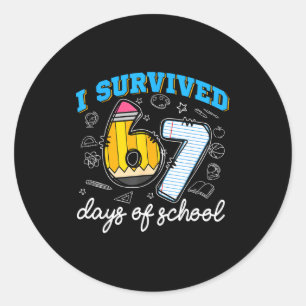 I Survived 67 Days Of School Funny 67 Teachers Stu Classic Round Sticker