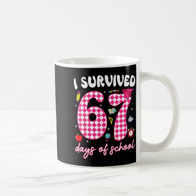 I Survived 67 Days Of School Funny 67 Teachers Stu Coffee Mug (Right)
