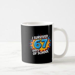I Survived 67 Days Of School Funny 67 Teachers Stu Coffee Mug