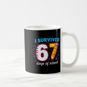 I Survived 67 Days Of School Funny 67 Teachers Stu Coffee Mug