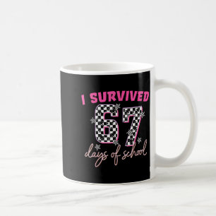 I Survived 67 Days Of School Funny 67 Teachers Stu Coffee Mug