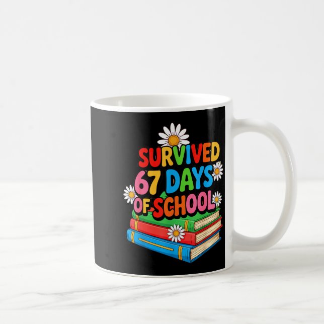 I Survived 67 Days Of School Funny 67 Teachers Stu Coffee Mug (Right)