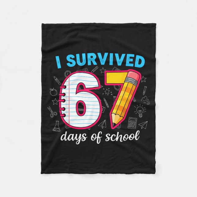 I Survived 67 Days Of School Funny 67 Teachers Stu Fleece Blanket (Front)