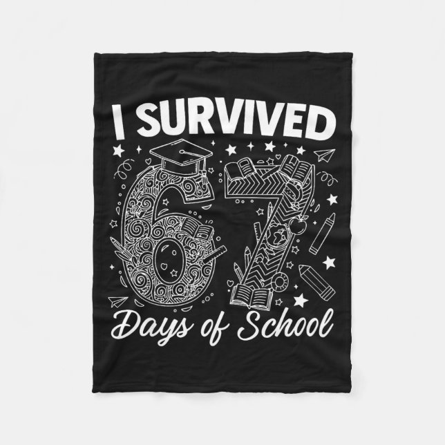 I Survived 67 Days Of School Funny 67 Teachers Stu Fleece Blanket (Front)