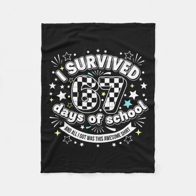I Survived 67 Days Of School Funny 67 Teachers Stu Fleece Blanket (Front)