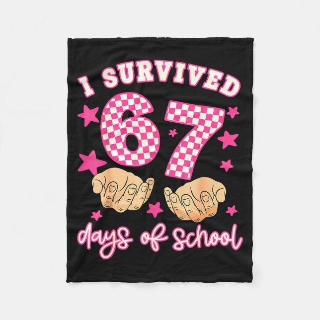 I Survived 67 Days Of School Funny 67 Teachers Stu Fleece Blanket (Front)