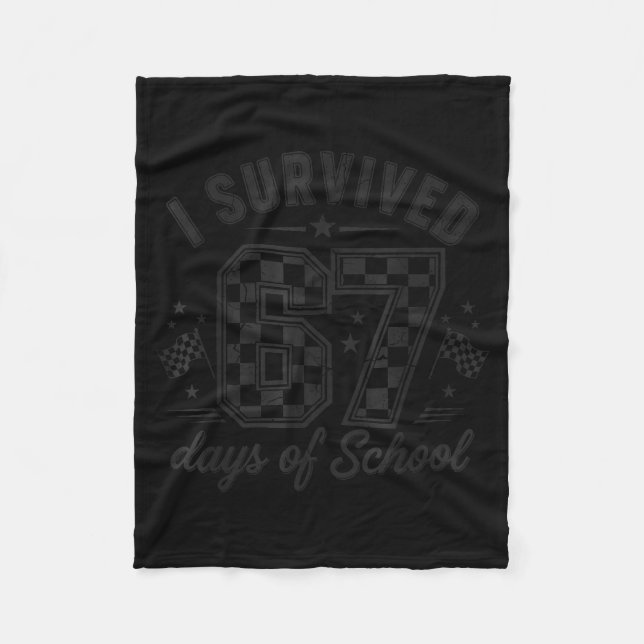 I Survived 67 Days Of School Funny 67 Teachers Stu Fleece Blanket (Front)