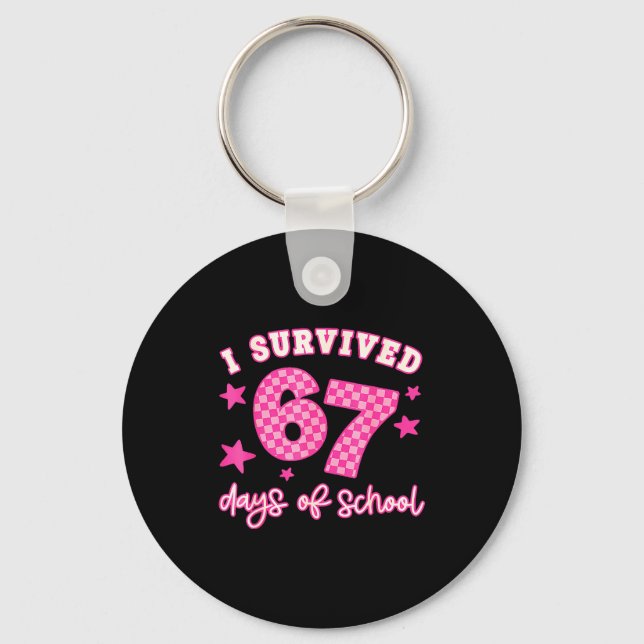 I Survived 67 Days Of School Funny 67 Teachers Stu Keychain (Front)