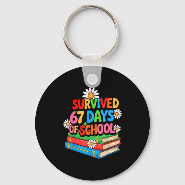 I Survived 67 Days Of School Funny 67 Teachers Stu Keychain (Front)