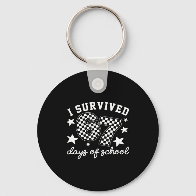 I Survived 67 Days Of School Funny 67 Teachers Stu Keychain (Front)