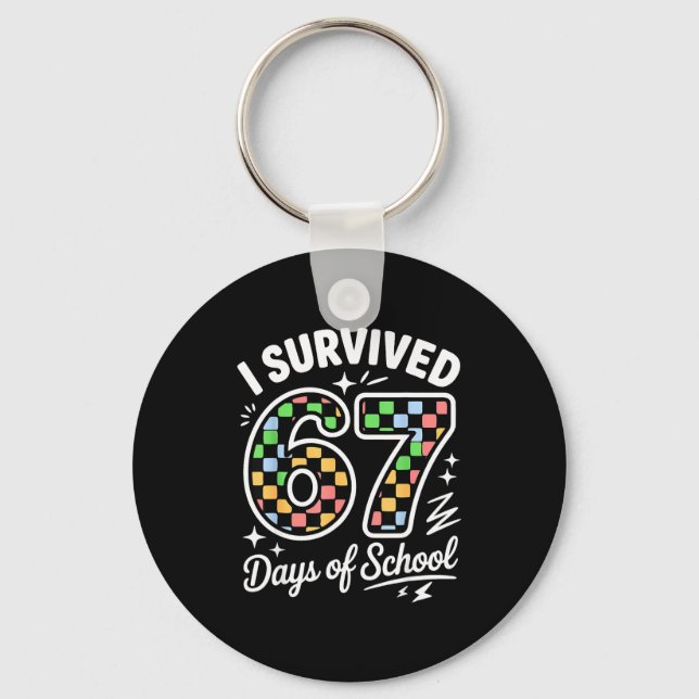 I Survived 67 Days Of School Funny 67 Teachers Stu Keychain (Front)
