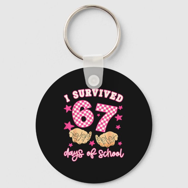 I Survived 67 Days Of School Funny 67 Teachers Stu Keychain (Front)