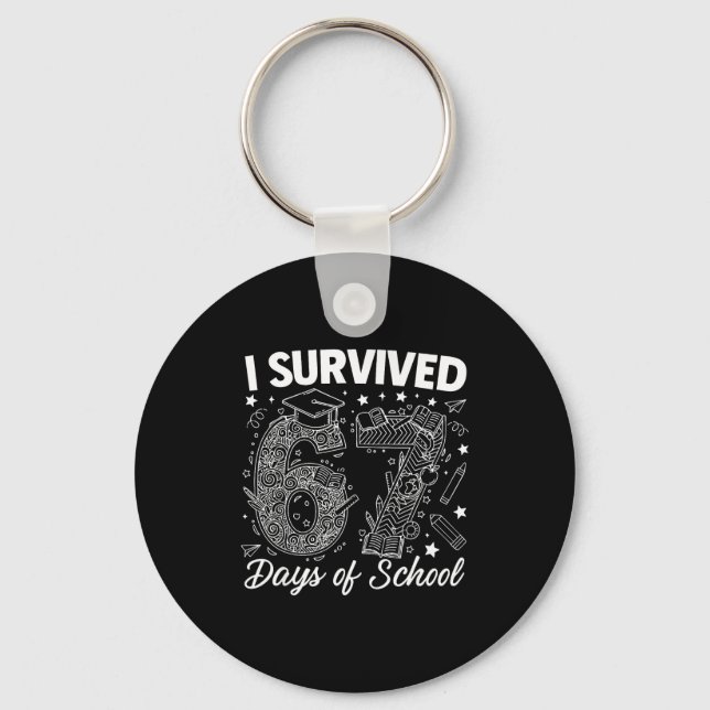 I Survived 67 Days Of School Funny 67 Teachers Stu Keychain (Front)