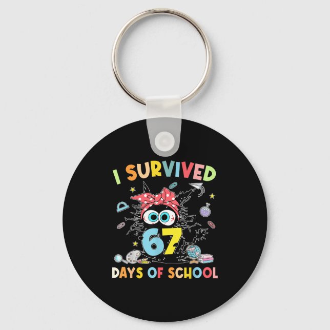 I Survived 67 Days Of School Funny 67 Teachers Stu Keychain (Front)
