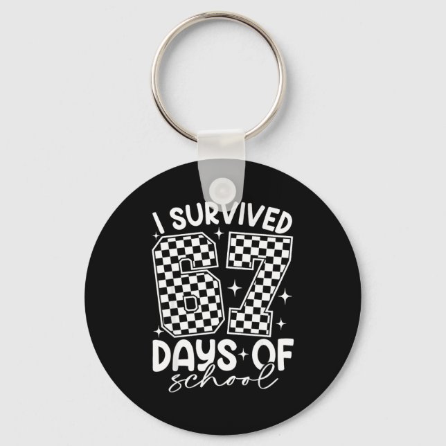 I Survived 67 Days Of School Funny 67 Teachers Stu Keychain (Front)