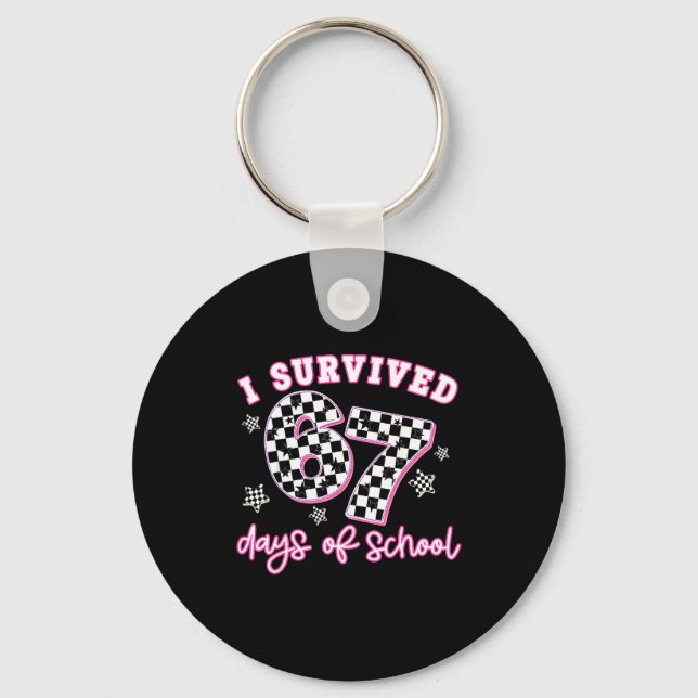 I Survived 67 Days Of School Funny 67 Teachers Stu Keychain (Front)