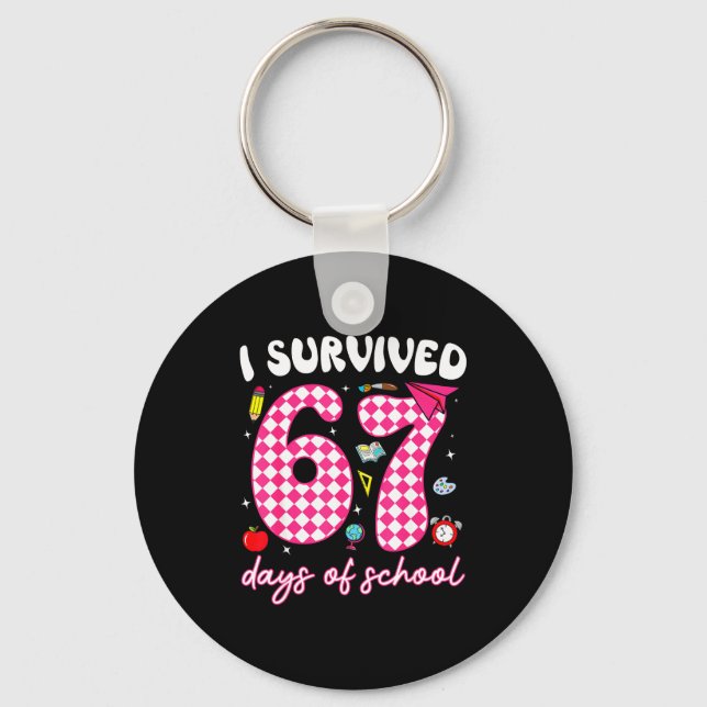 I Survived 67 Days Of School Funny 67 Teachers Stu Keychain (Front)