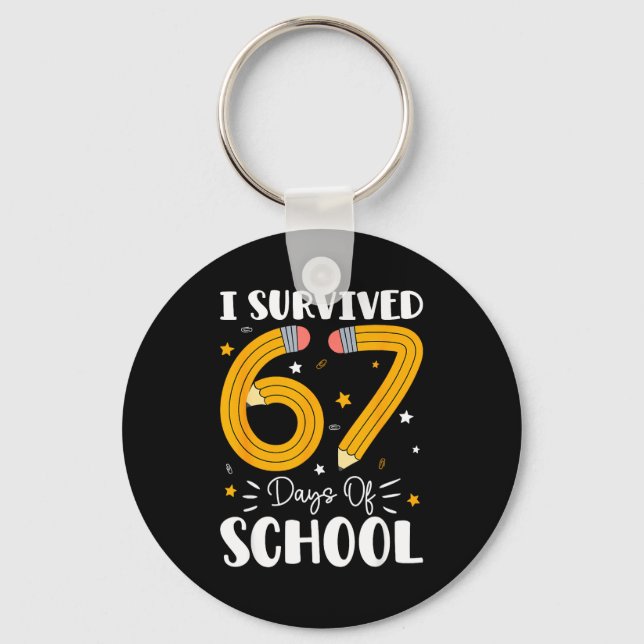 I Survived 67 Days Of School Funny 67 Teachers Stu Keychain (Front)