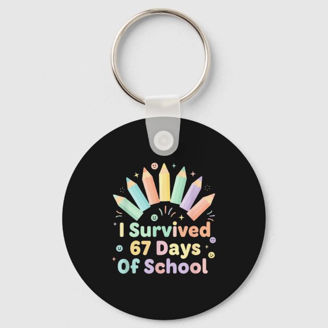 I Survived 67 Days Of School Funny 67 Teachers Stu Keychain (Front)