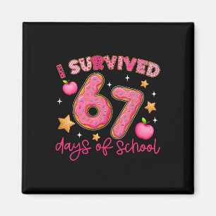 I Survived 67 Days Of School Funny 67 Teachers Stu Magnet