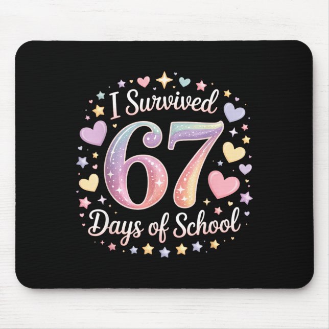 I Survived 67 Days Of School Funny 67 Teachers Stu Mouse Pad (Front)