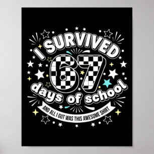 I Survived 67 Days Of School Funny 67 Teachers Stu Poster