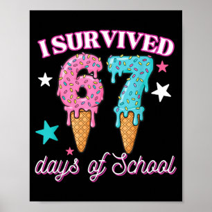 I Survived 67 Days Of School Funny 67 Teachers Stu Poster
