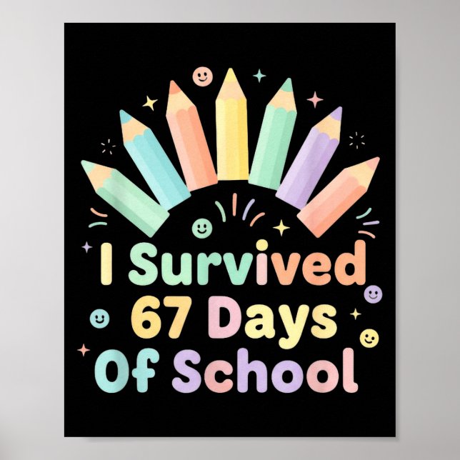 I Survived 67 Days Of School Funny 67 Teachers Stu Poster (Front)