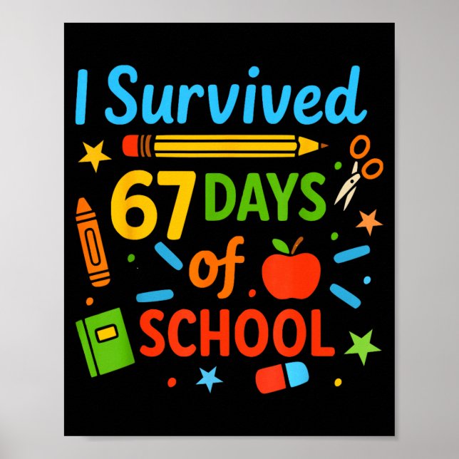 I Survived 67 Days Of School Funny 67 Teachers Stu Poster (Front)