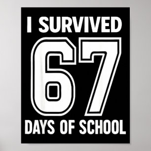 I Survived 67 Days Of School Funny 67 Teachers Stu Poster