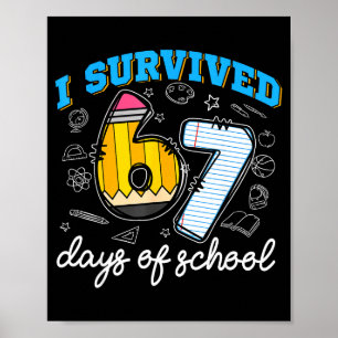 I Survived 67 Days Of School Funny 67 Teachers Stu Poster